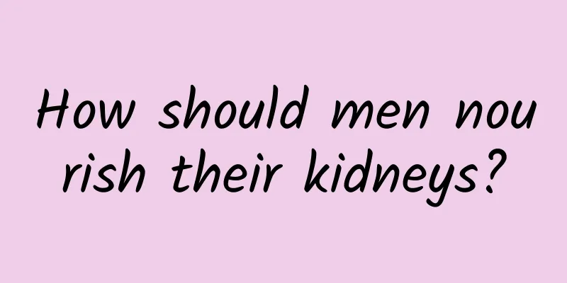 How should men nourish their kidneys?