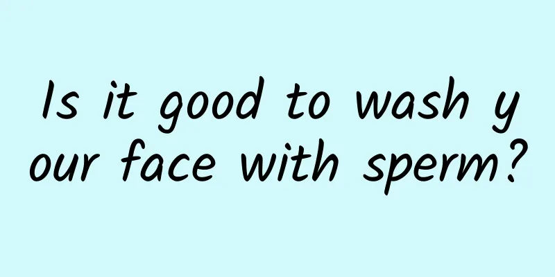 Is it good to wash your face with sperm?