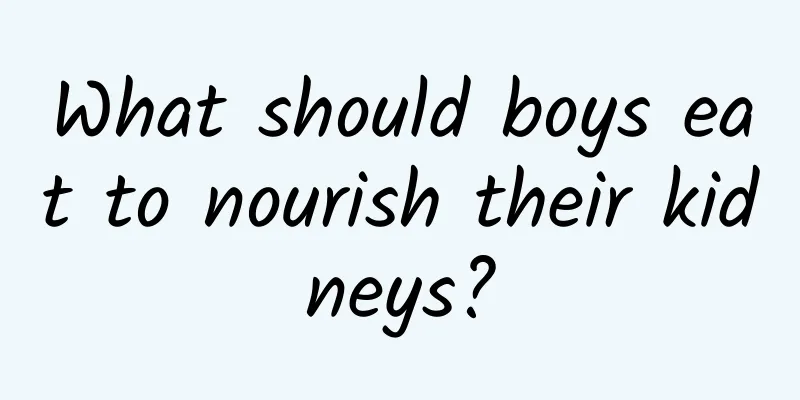 What should boys eat to nourish their kidneys?