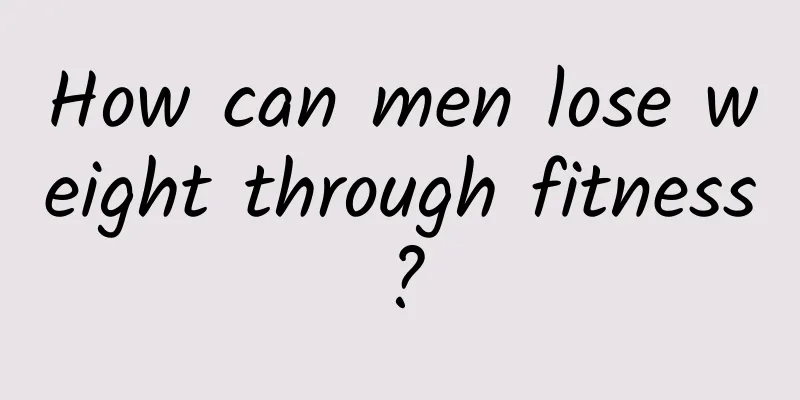 How can men lose weight through fitness?