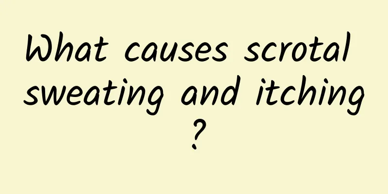 What causes scrotal sweating and itching?