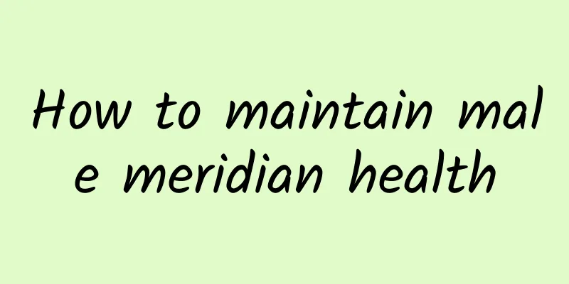 How to maintain male meridian health