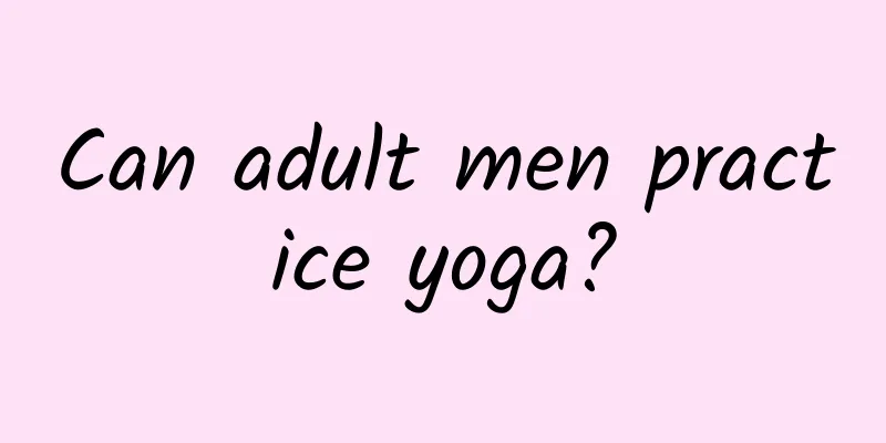 Can adult men practice yoga?