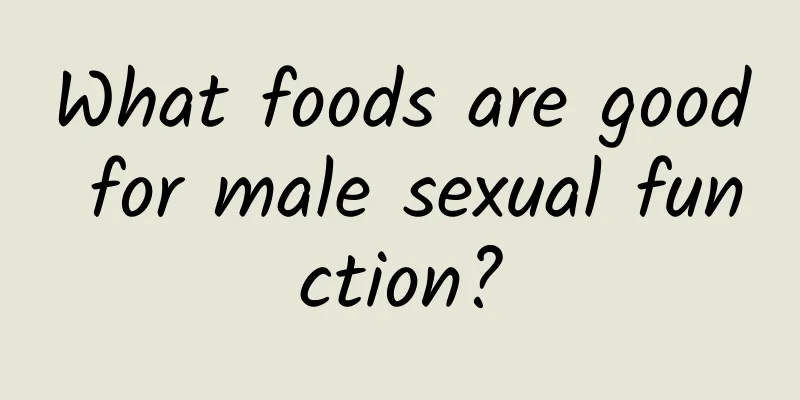 What foods are good for male sexual function?