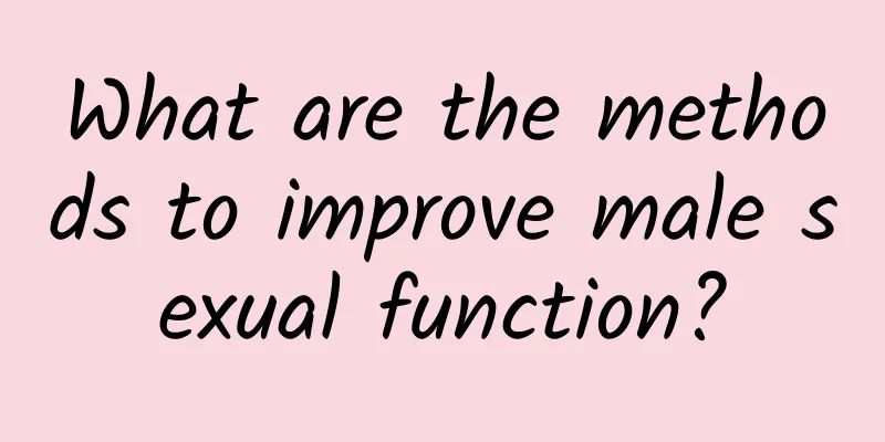 What are the methods to improve male sexual function?