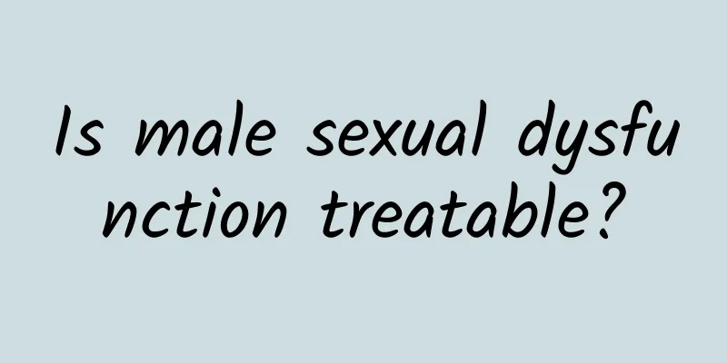 Is male sexual dysfunction treatable?