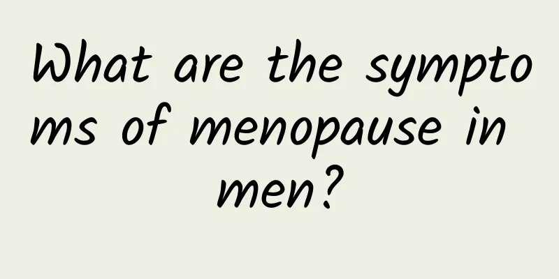 What are the symptoms of menopause in men?