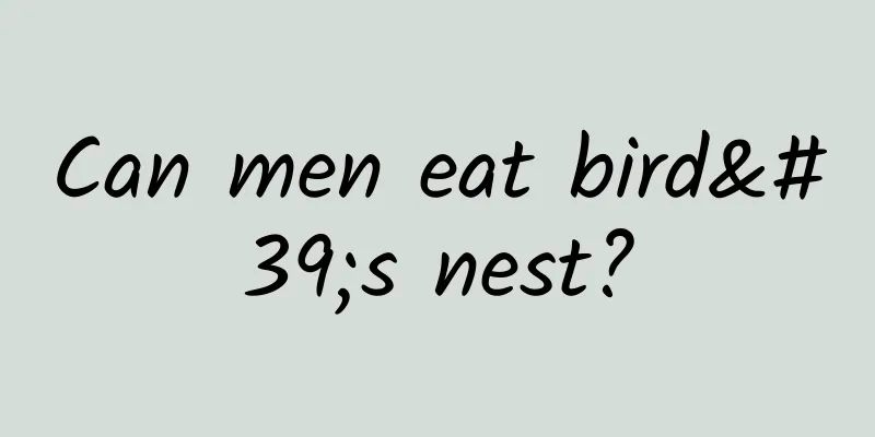 Can men eat bird's nest?