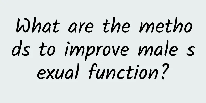 What are the methods to improve male sexual function?