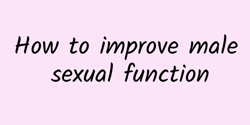 How to improve male sexual function