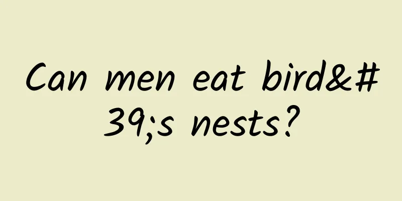 Can men eat bird's nests?
