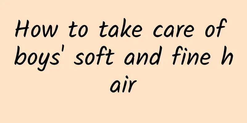 How to take care of boys' soft and fine hair