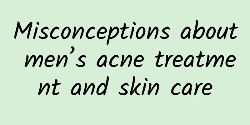 Misconceptions about men’s acne treatment and skin care