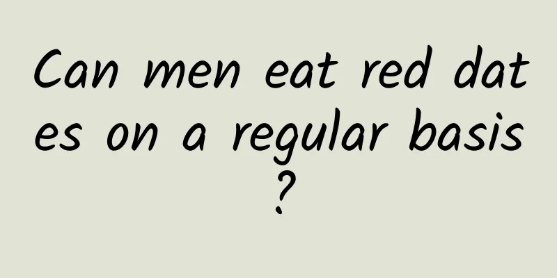 Can men eat red dates on a regular basis?