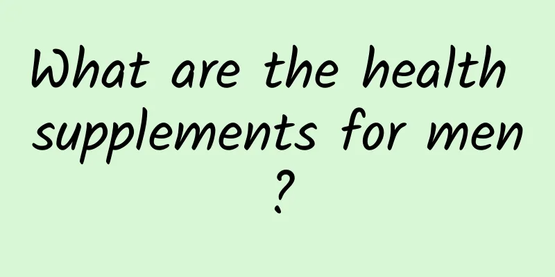 What are the health supplements for men?