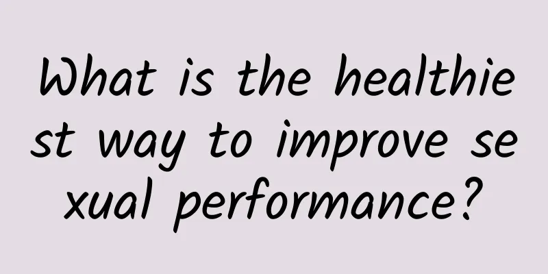 What is the healthiest way to improve sexual performance?