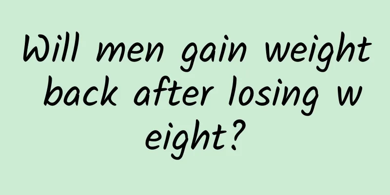 Will men gain weight back after losing weight?