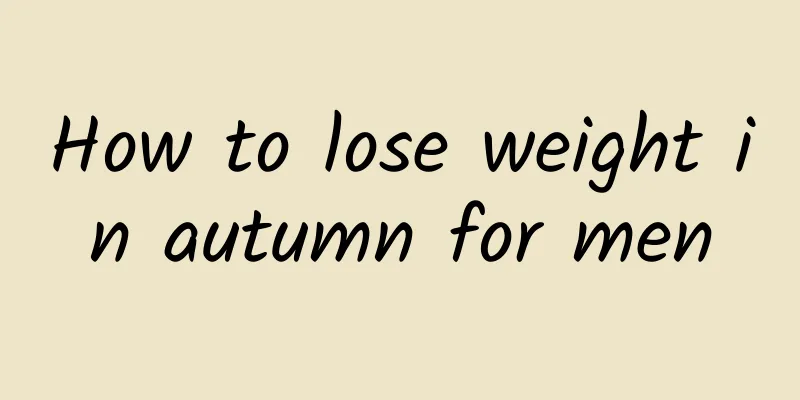 How to lose weight in autumn for men