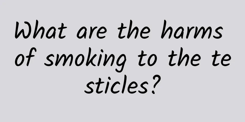 What are the harms of smoking to the testicles?