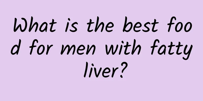What is the best food for men with fatty liver?