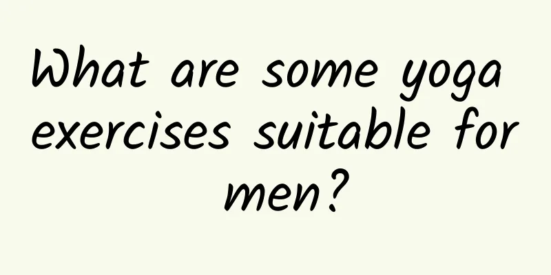 What are some yoga exercises suitable for men?