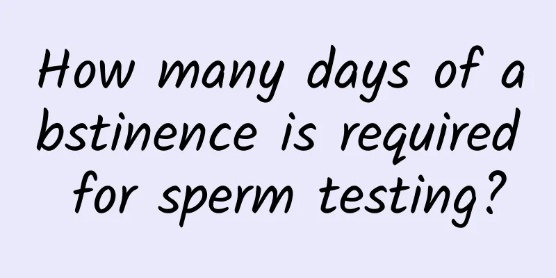How many days of abstinence is required for sperm testing?