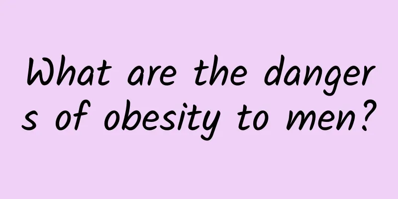 What are the dangers of obesity to men?
