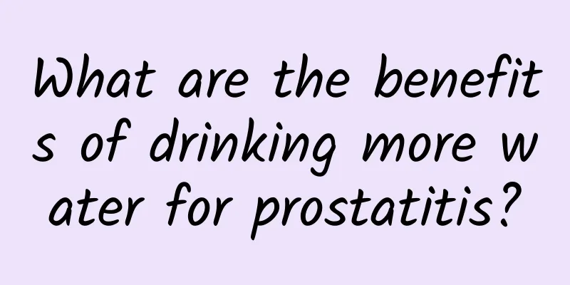What are the benefits of drinking more water for prostatitis?