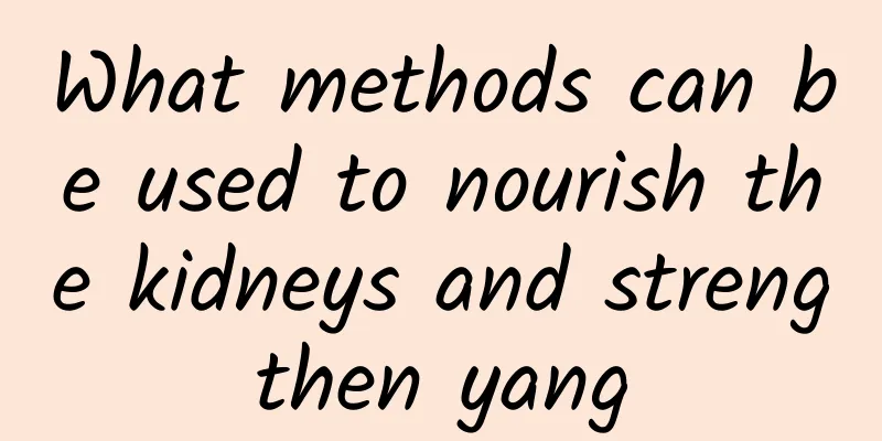 What methods can be used to nourish the kidneys and strengthen yang