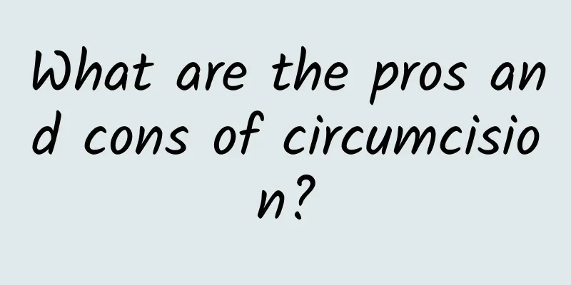 What are the pros and cons of circumcision?