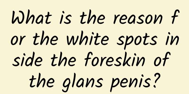 What is the reason for the white spots inside the foreskin of the glans penis?