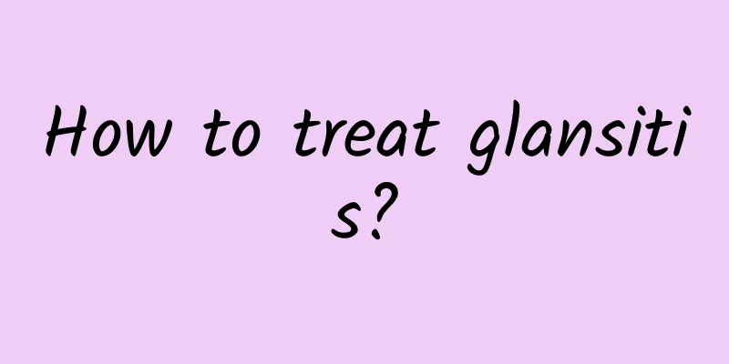 How to treat glansitis?