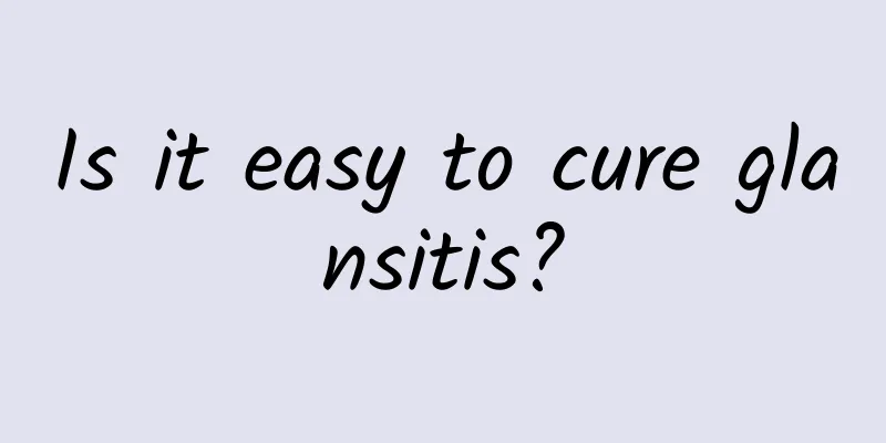 Is it easy to cure glansitis?