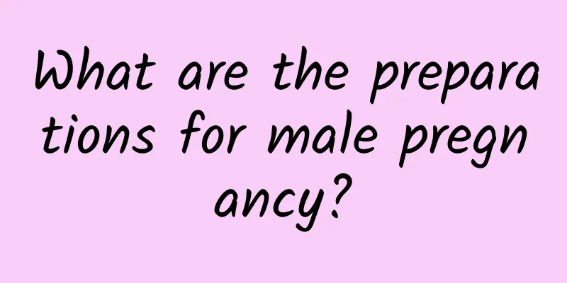 What are the preparations for male pregnancy?