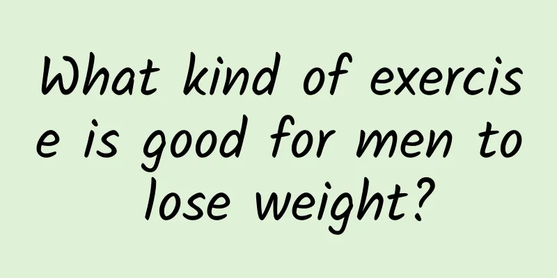 What kind of exercise is good for men to lose weight?