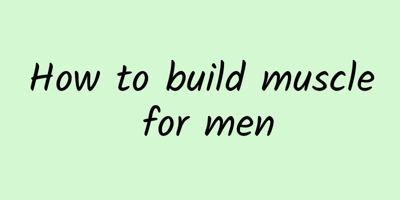 How to build muscle for men