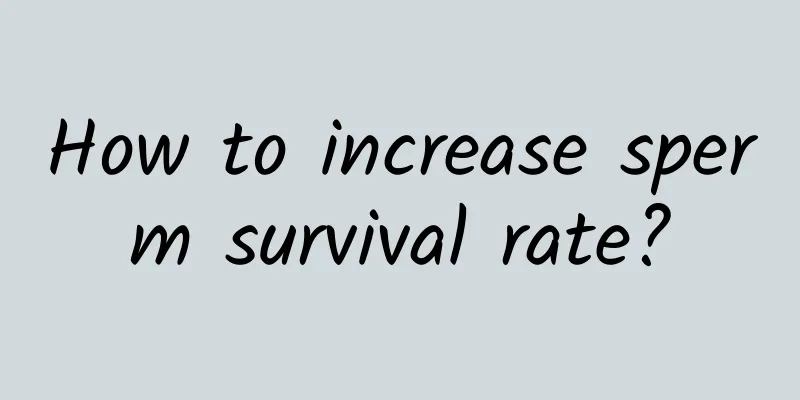 How to increase sperm survival rate?