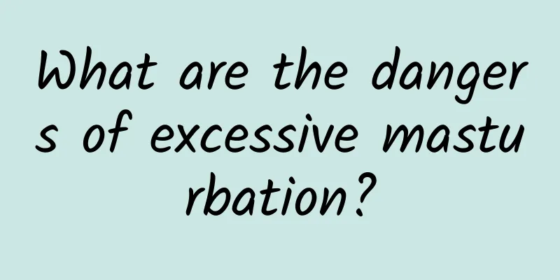 What are the dangers of excessive masturbation?