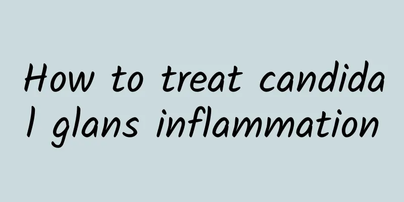 How to treat candidal glans inflammation