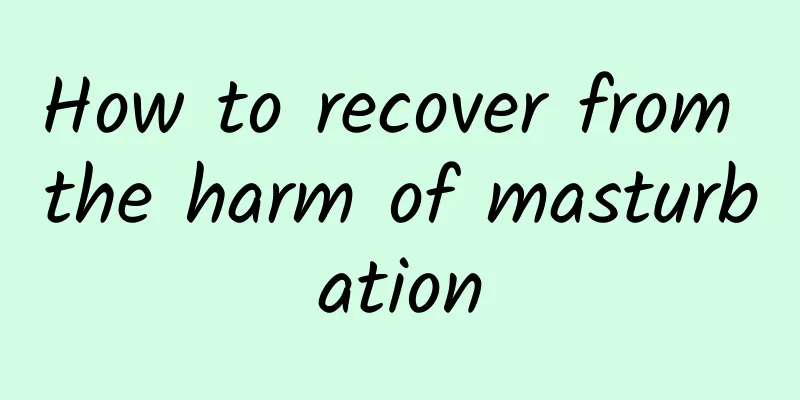 How to recover from the harm of masturbation