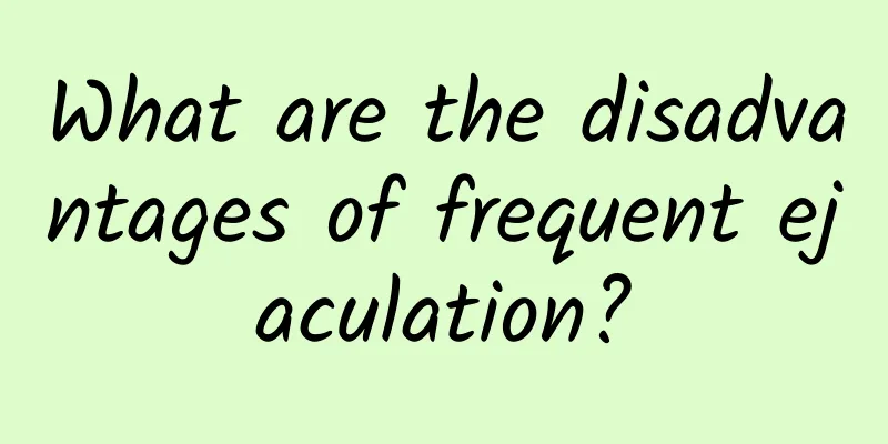 What are the disadvantages of frequent ejaculation?