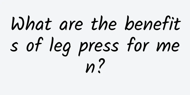 What are the benefits of leg press for men?