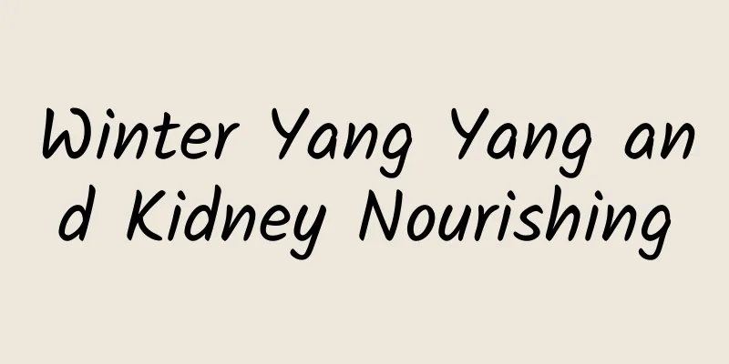 Winter Yang Yang and Kidney Nourishing
