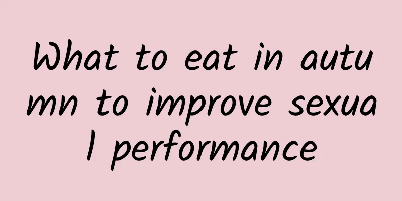 What to eat in autumn to improve sexual performance
