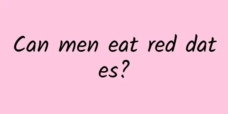 Can men eat red dates?