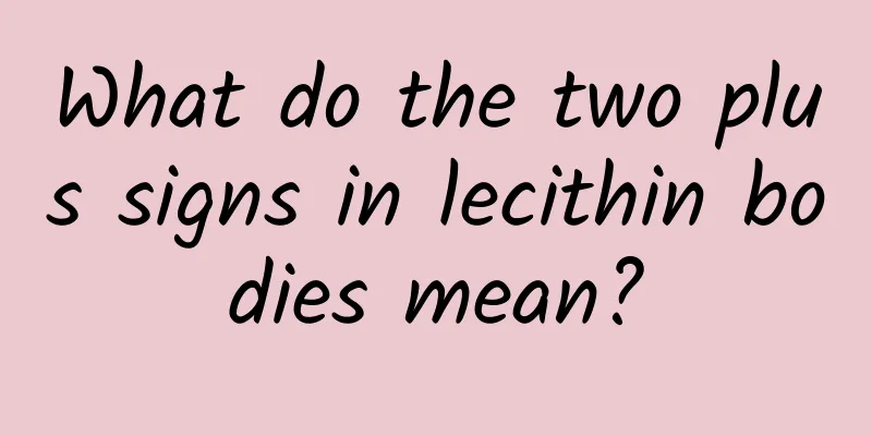 What do the two plus signs in lecithin bodies mean?