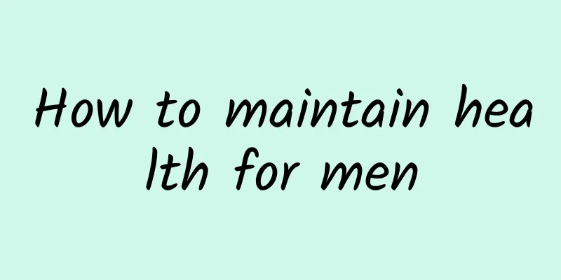 How to maintain health for men
