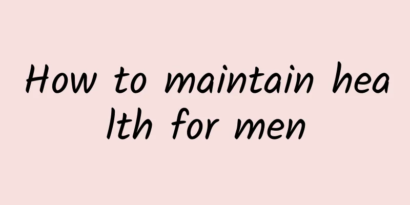 How to maintain health for men