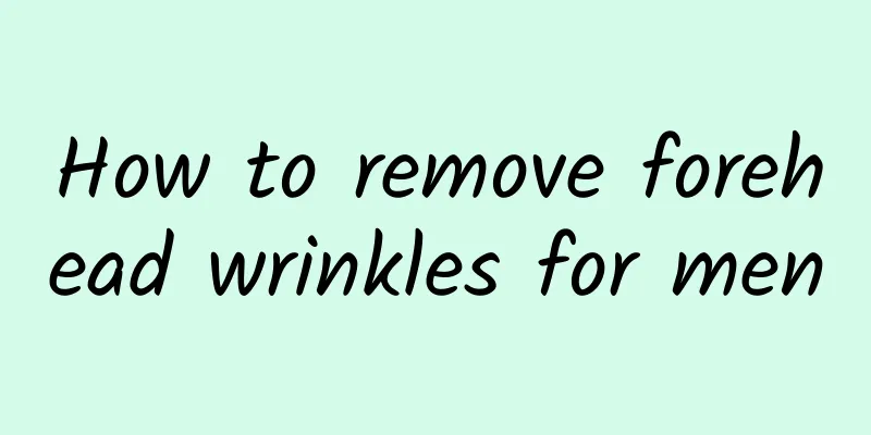 How to remove forehead wrinkles for men