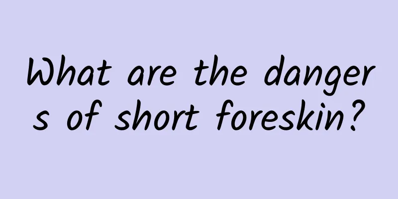 What are the dangers of short foreskin?